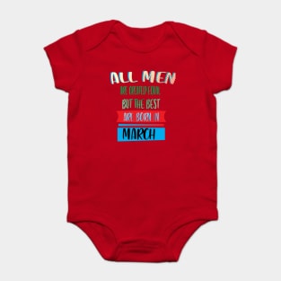 BEST ARE BORN IN MARCH Baby Bodysuit